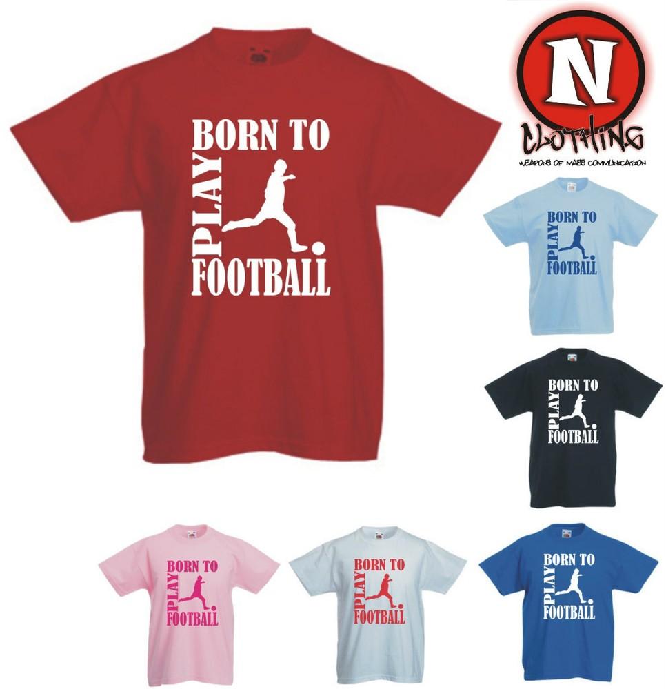 

Né Pour Jouer Au Football T-Shirt Enfant Ligue De Soccer 3 Ans À 13 Ans L