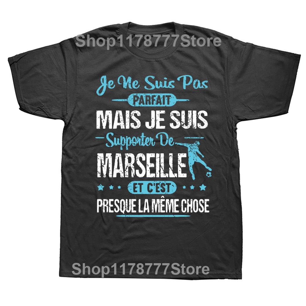 

De Marseille Je Ne Suis Pas Parfait Mais T Shirts Graphic Cotton Streetwear Short Sleeve Birthday Gifts Summer Style Tshirt 4XL