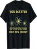 Jij Doet Erttoe Jij Energie Grappige Natuurkundige Natuurkunde Liefhebber Wetenschap T-shirt