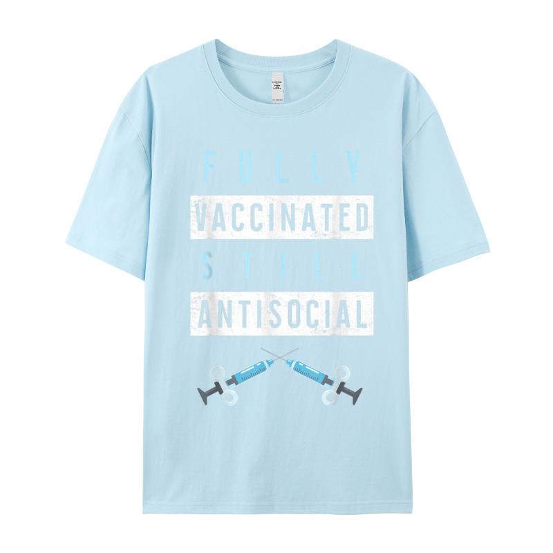 Funny Fully Vaccinated Still Antisocial Oneck T Shirt Father Day Lose Tops Tees Short Sleeve Loose Pure Cotton T Shirt Unisexs