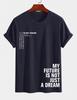 Unisexs Pure Cotton Tshirt My Future Is Not Just A Dream Letter Print Casual Crew Neck Short Sleeve Inspirational Street Style To