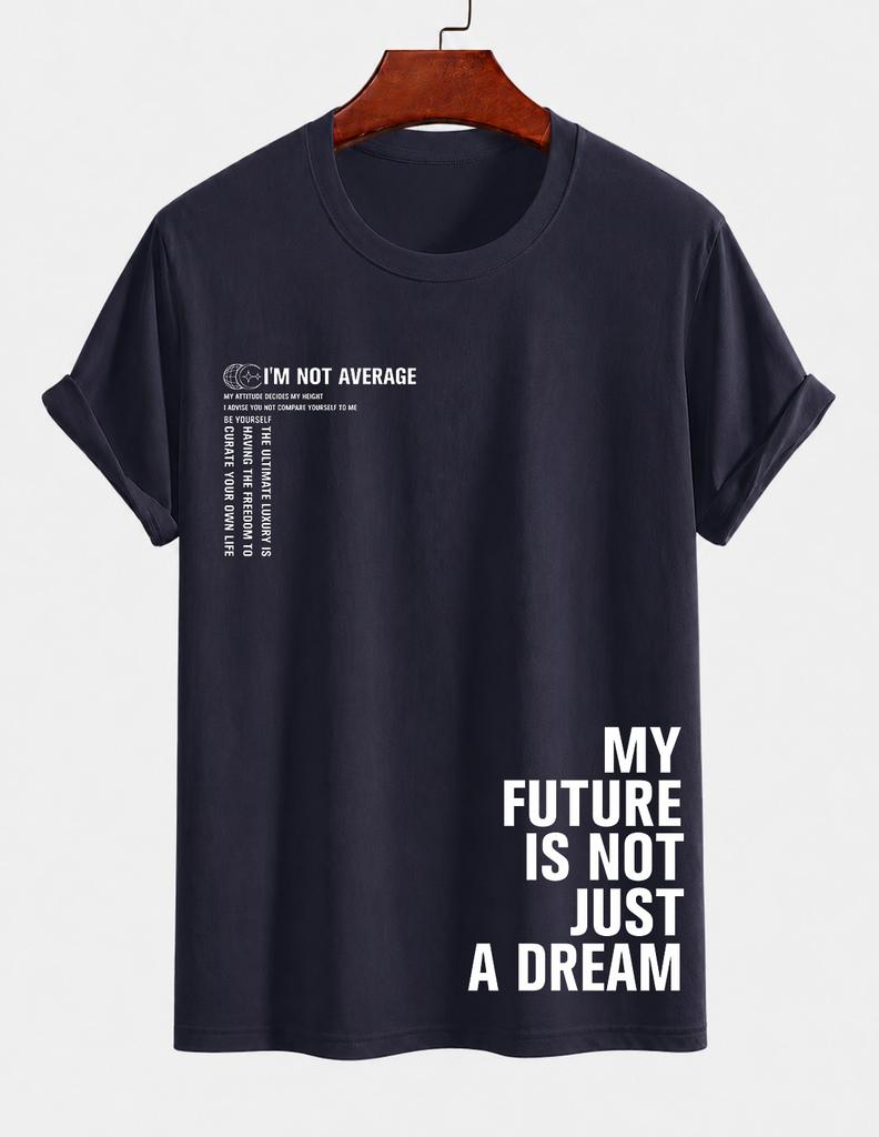 Unisexs Pure Cotton Tshirt My Future Is Not Just A Dream Letter Print Casual Crew Neck Short Sleeve Inspirational Street Style To