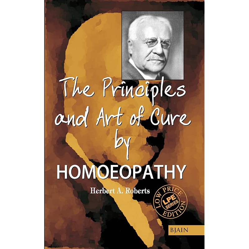 The Principles and Art of Cure by Homeopathy