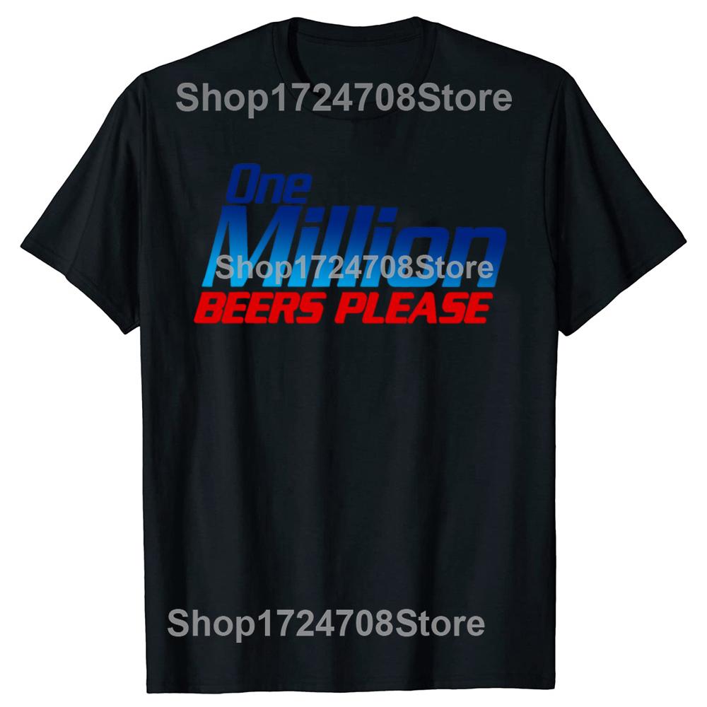 Funny One Million Beers Please Beer Drinking Graphic T-shirts Men Fashion Casual Tshirt 100% Cotton Loose Oversized T Shirt