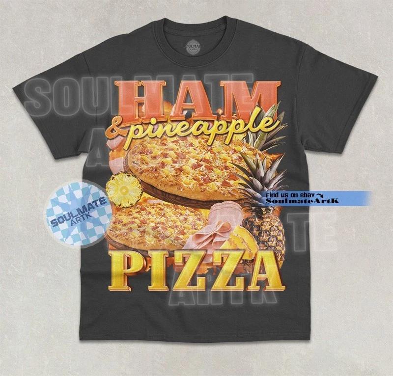 Ham & Pineapple Pizza T- Shirt Funny Bootleg Pizza Lover Graphic Unisex  Shirt 3XL