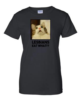 Ladies Lesbians Eat What!? - Lesbian T-Shirt Women's