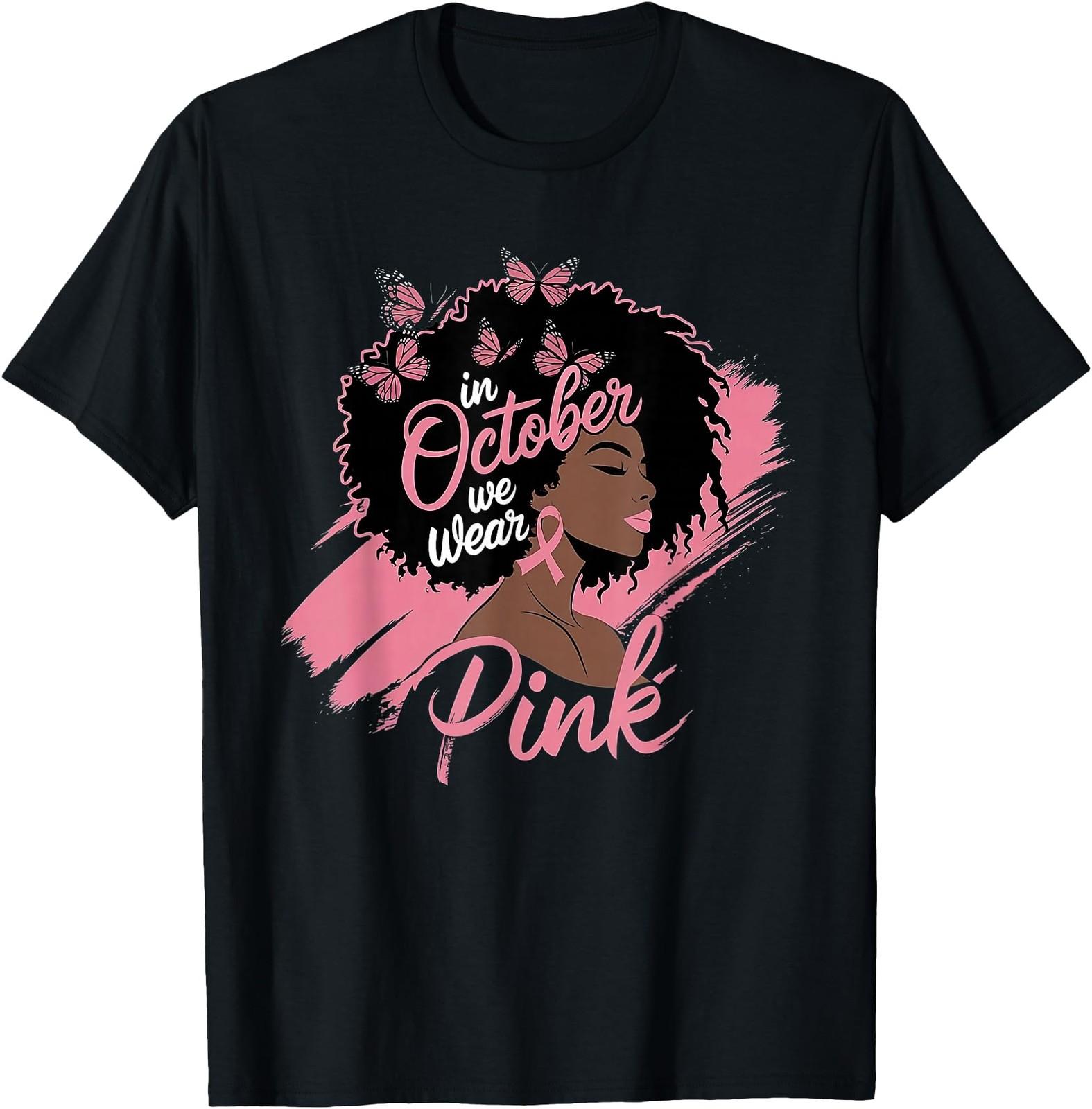 In October We Wear Pink Black Women Breast Cancer Awareness T-Shirt Mens Womens Tees Top M