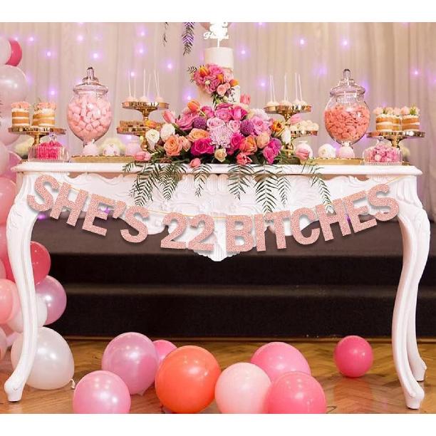 She's 22 Bitches Banner 22nd Birthday Decorations for Women, Funny Glitter 22nd Birthday Banner, Rose Gold