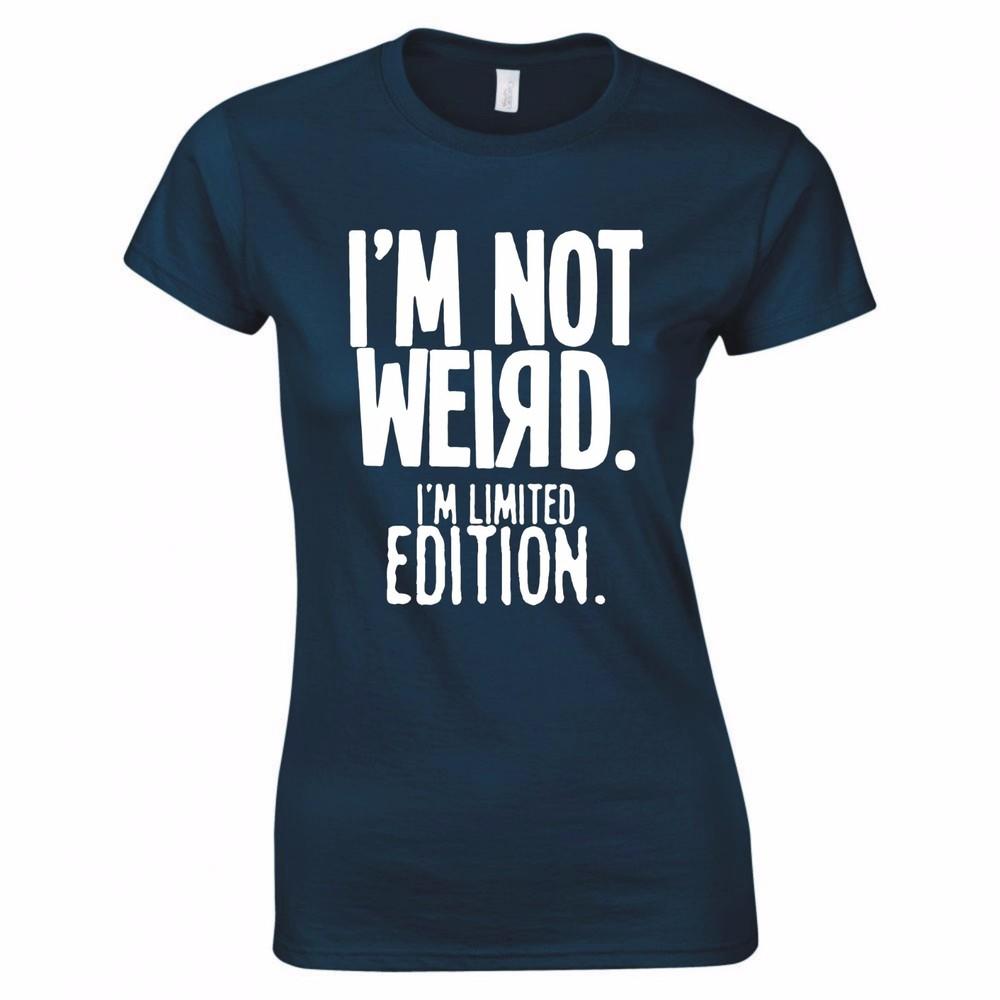 Im Not Weird Im Limited Edition Ladies Skinny Fit TShirt