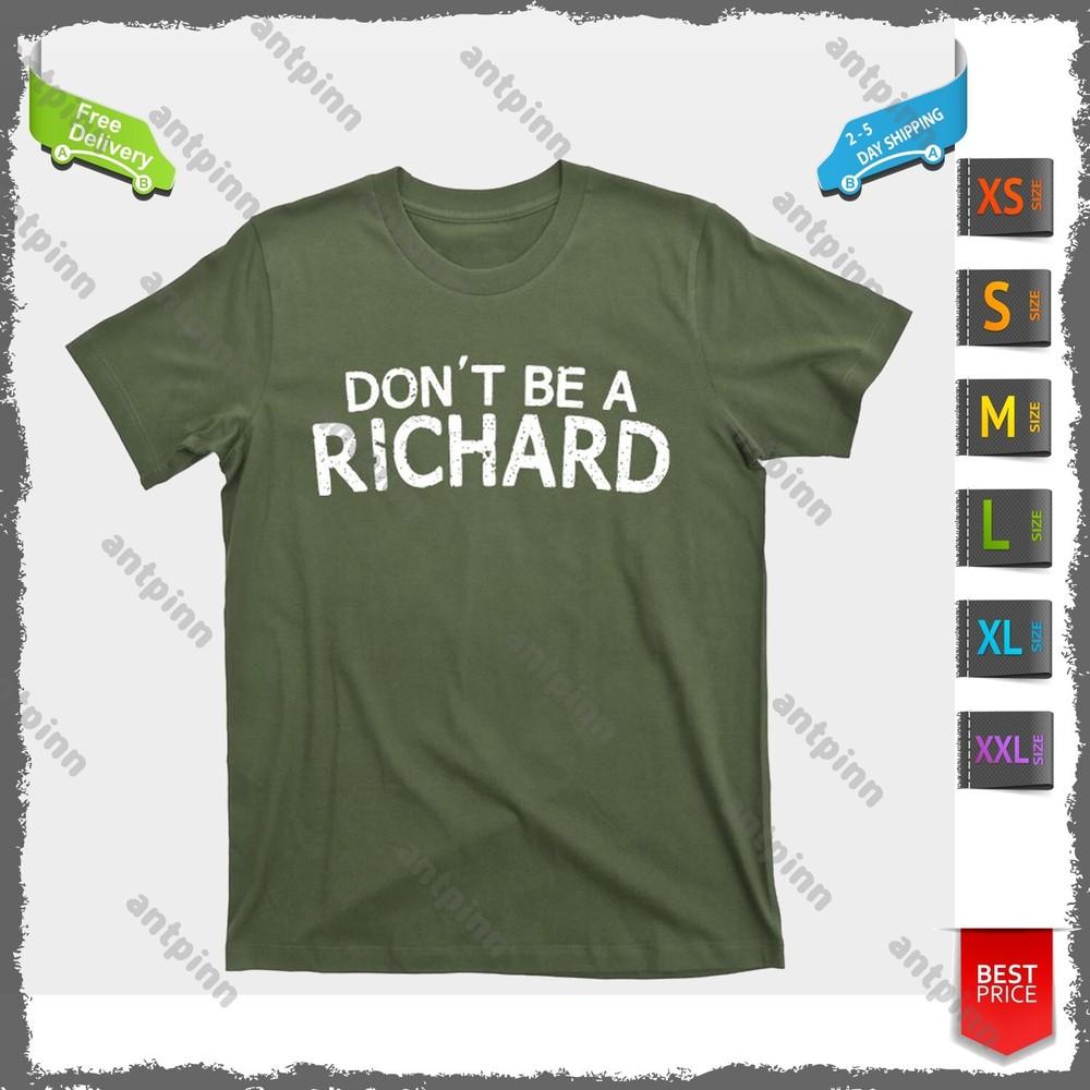 Funny Dont Be A Richard T-Shirt Distressed Gift T-Shirt Usinex Unisex T-Shirt M