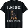 Funny I Like Rottweiler Dogs And Maybe 3 People T-Shirt