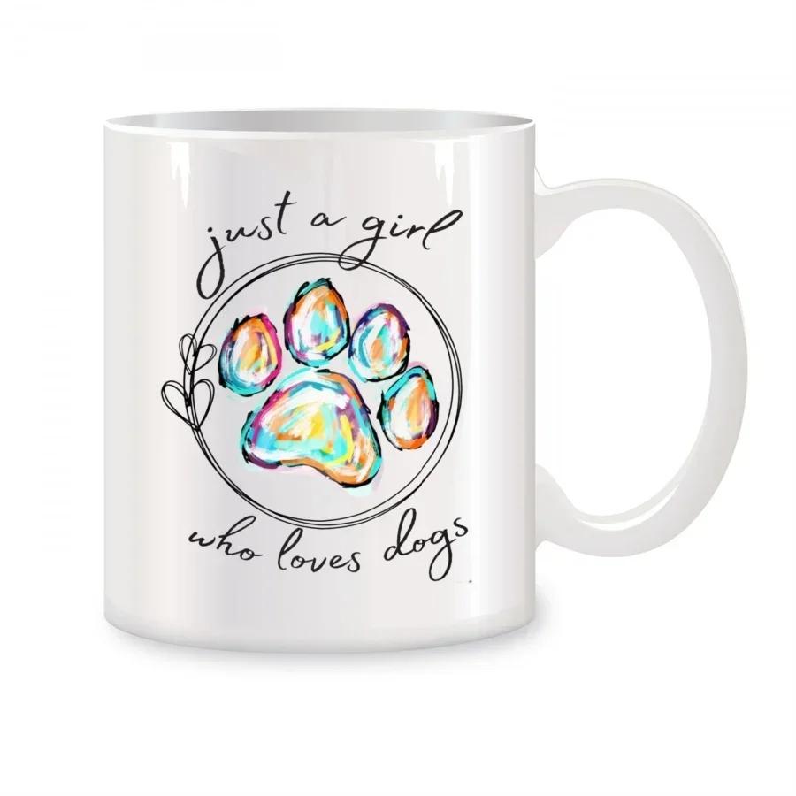Original Cup Just A Girl Who Loves Dogs Mug Mug for Coffee Beer Mugs Ceramic Drinkware Unusual Cups of Coffee Personalized Gift About 330ml