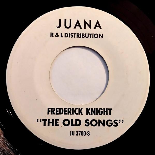 

7inch Record FREDERICK KNIGHT - The Old Songs JU3700S Juana 1981 US Soul/Funk Used