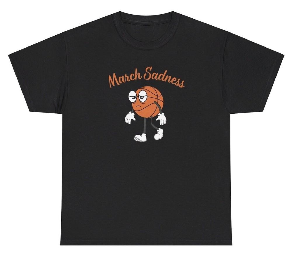 March Sadness TShirt Funny Basketball Tournament Parody Meme Cartoon Graphic Tee Unisex T-Shirt XXL