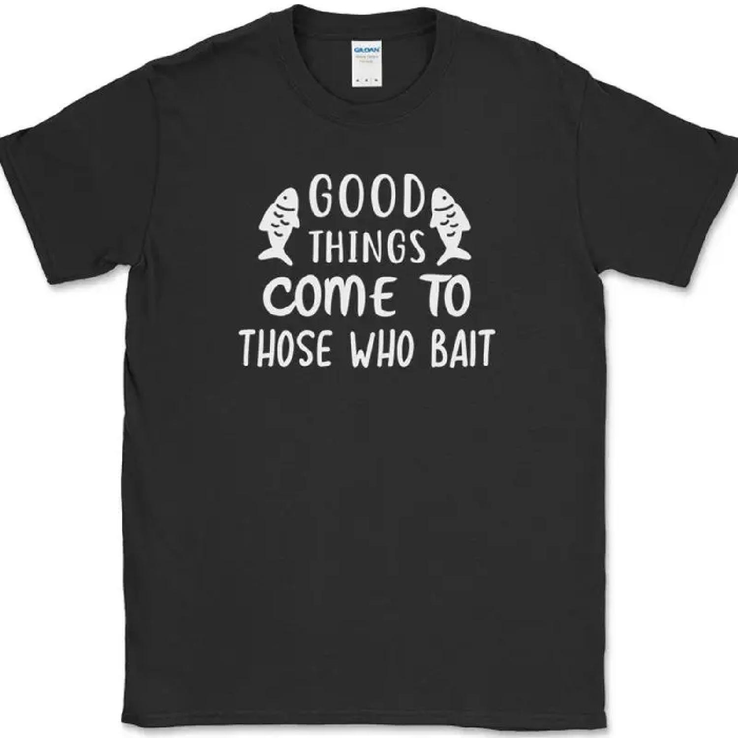 Good Things Come To Those Who Bait T-Shirt Funny Humor Wait Fishing Tee XXXXXL разноцветный