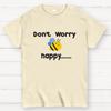 Don’t Worry Bee Happy Cotton Casual Cool Loose T-Shirt