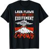 Lava Flows, My Excitement Grows Hawaii Volcano T-Shirt