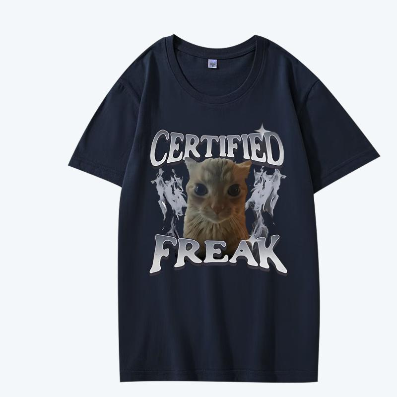 Certified Freak Funny Cat Meme T Shirt men women Oversized 100% Cotton Hot sale short sleeve Summer print Unisex plus size tops