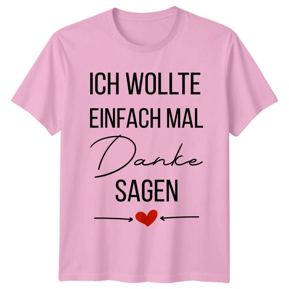 I Just Wanted To Say Thank You T-Shirt GerUnisex Gratitude Appreciation Gift