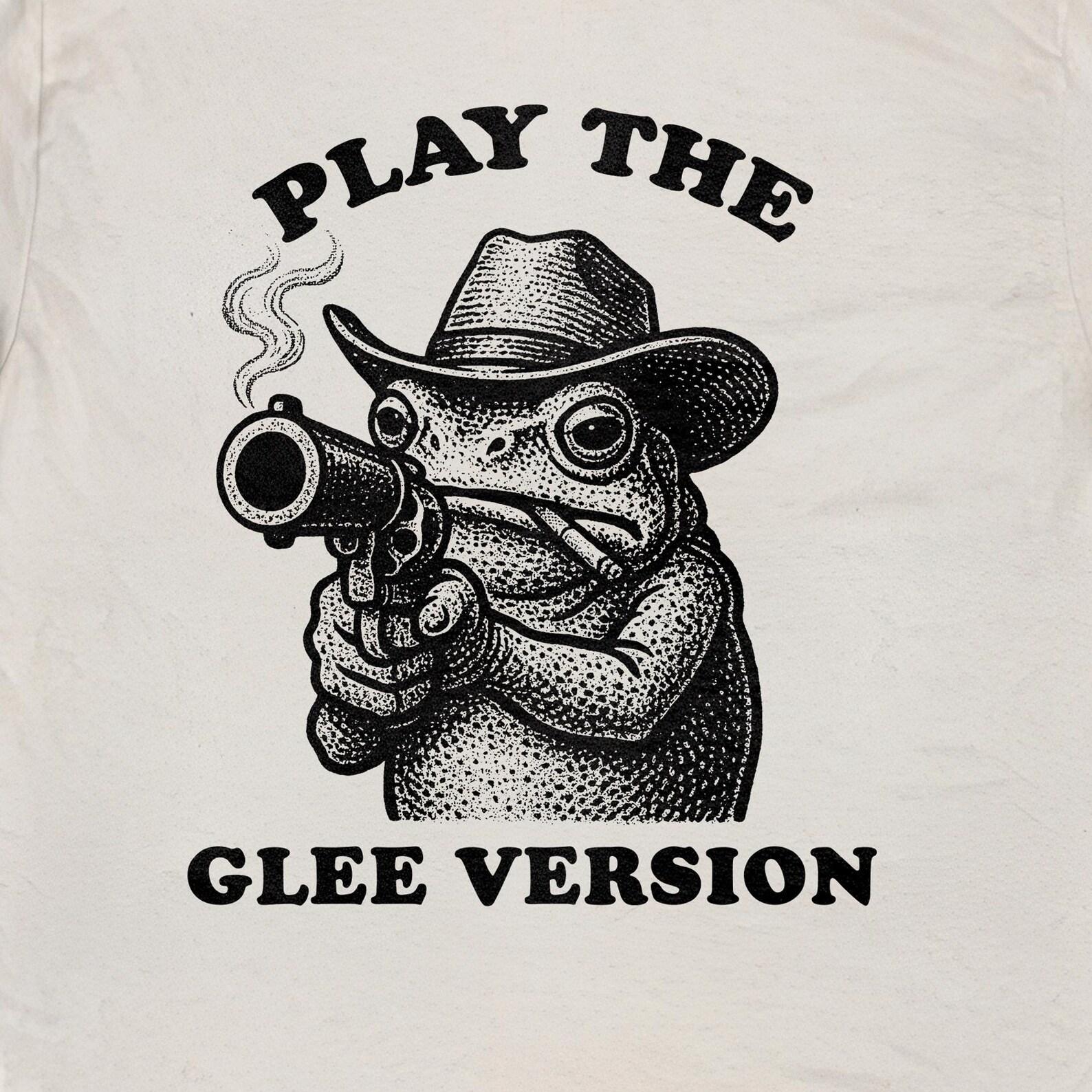 Play the Glee Version Shirt, Vintage Cowboy Frog Meme t shirt | Funny Glee Version Tee, Aesthetic Tee, unhinged Weirdcore animal T-Shirt S