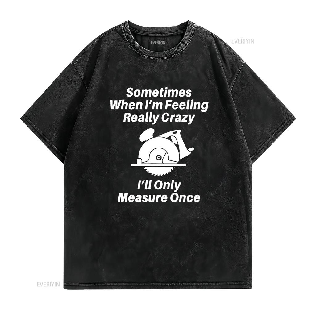 Woodworking Carpenter GifT T Shirt For Men Or Dad Vintage Washed Homme Casual Soft Graphic Versatile Designer Clothes Unisex