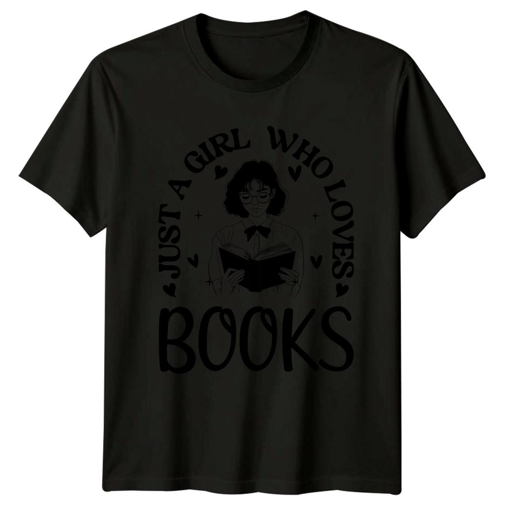 Just A Girl Who Loves Books Unisexs TShirt Bookworm Literature