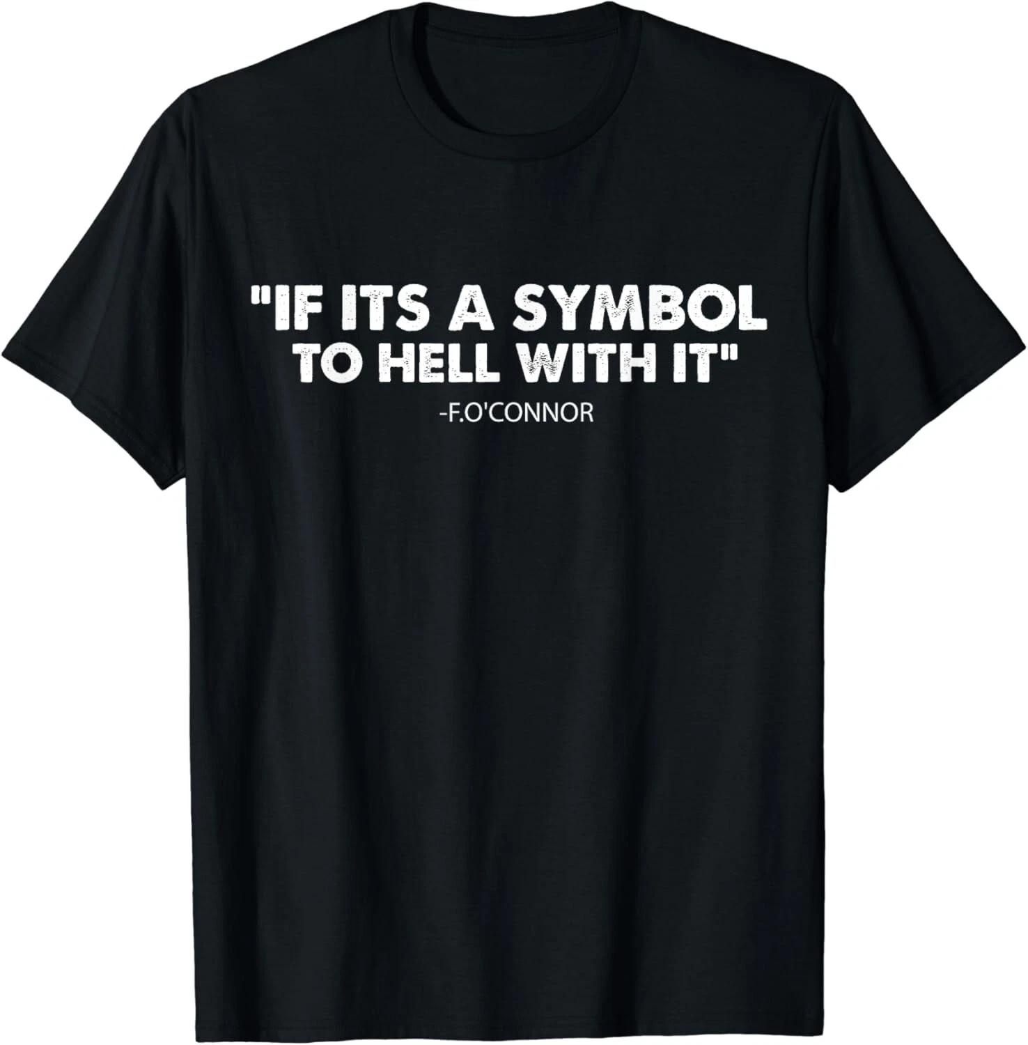 

If It_s A Symbol To Hell With It Gift Unisex T-Shirt 3XL
