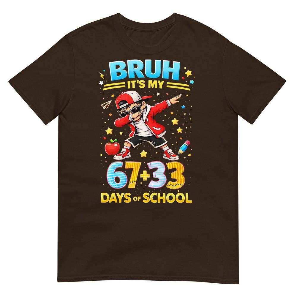Bruh Its My 67 33 Days Of School Boys 100th Day Of School Tshirt