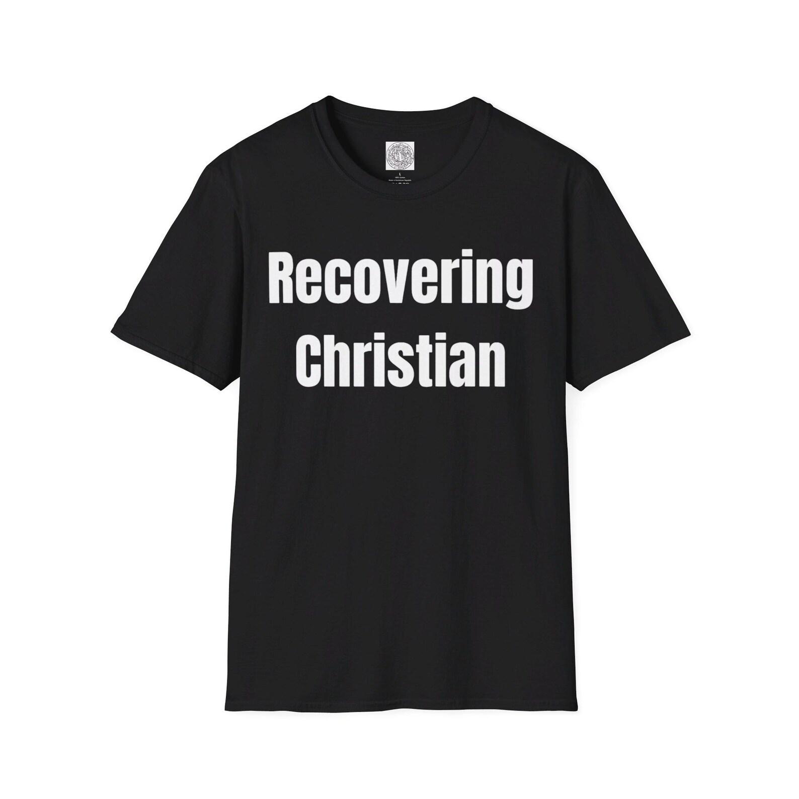 Recovering Christian T-Shirt | Humorous Faith Journey Tee | Spiritual Growth Apparel | Occult Humor Clothing L