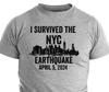 I Survived the NYC Earthquake Shirt NYC Earthquake NY Earthquake T Shirt Mens Womens Tees Top