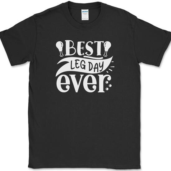 

Best Leg Day Ever T-Shirt Thanksgiving Grateful Holiday Family Tee S
