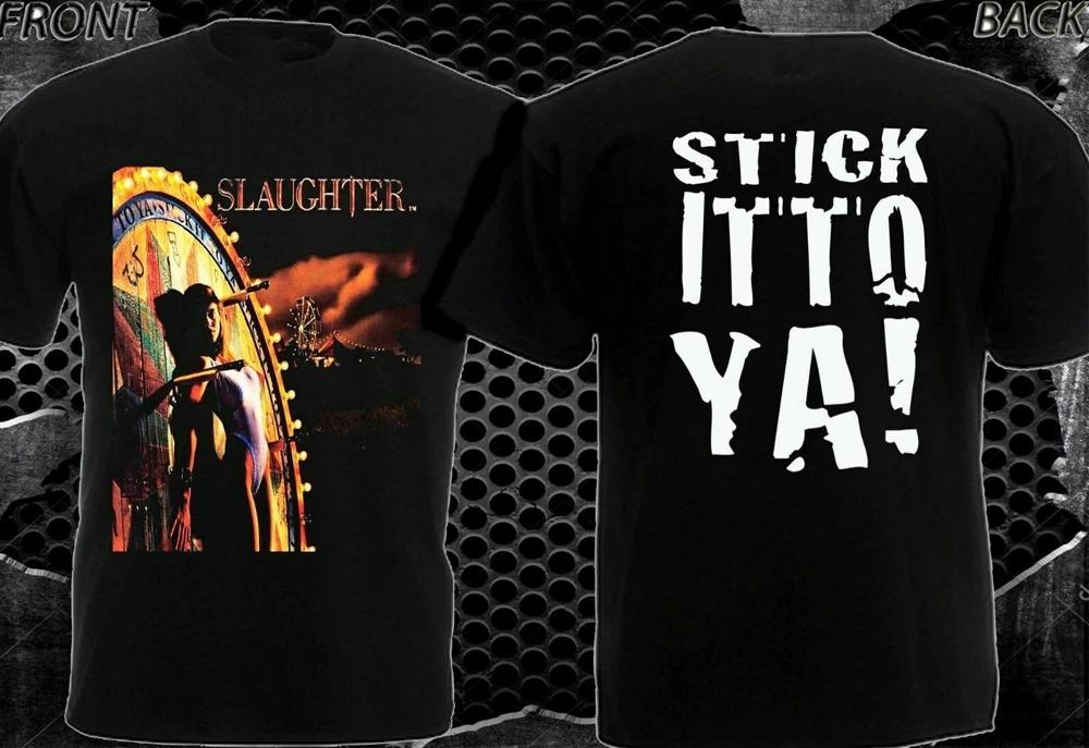 

Slaughter rock band 2 sides black T-shirt Unisex Tee All sizes S to 5Xl 2F575 2XL