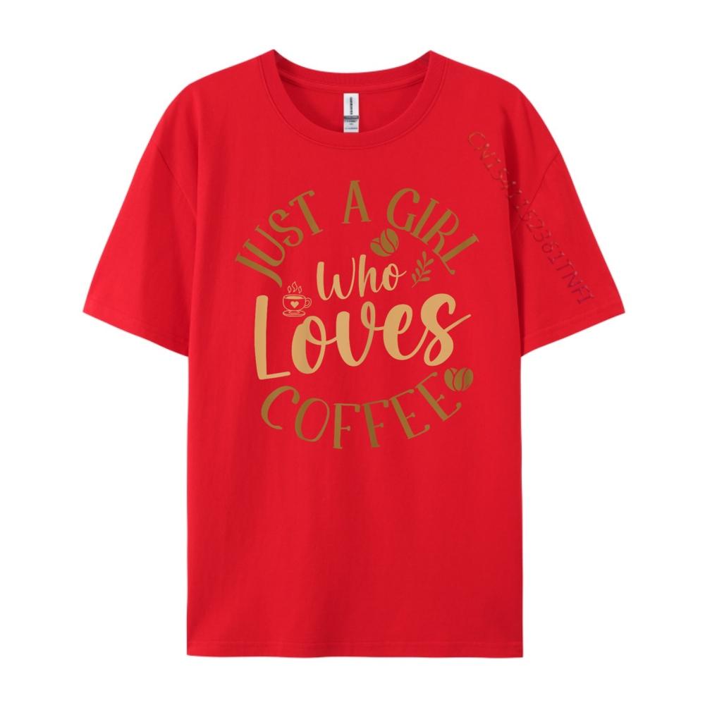 Just A Girl Who Loves Coffee Womens Coffee Lover Big And Tall T Shirts Mens TShirts Tshirt Plus Size