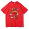 Death Is Coming T Shirt Funny Men Women Clothing Harajuku Vintage Unisex 100 Cotton Graphic T Shirts Classic Women Clothes