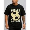 European Sizes Soccer Life Tee for Men Comfort Colors Tshirt Black New Summer Printed T-Shirts, Fashionable And Trendy Comfortable