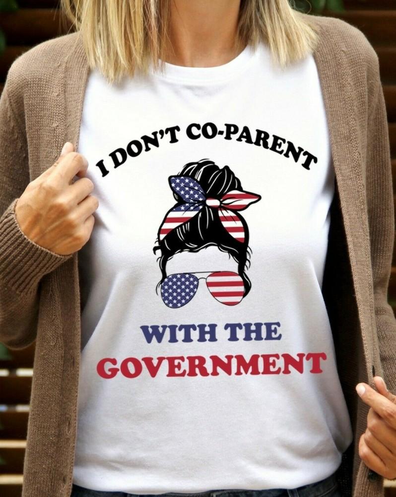 

I Don t Co-Parent With The Government Trump 2024 Political shirts Mom Shirts 4XL