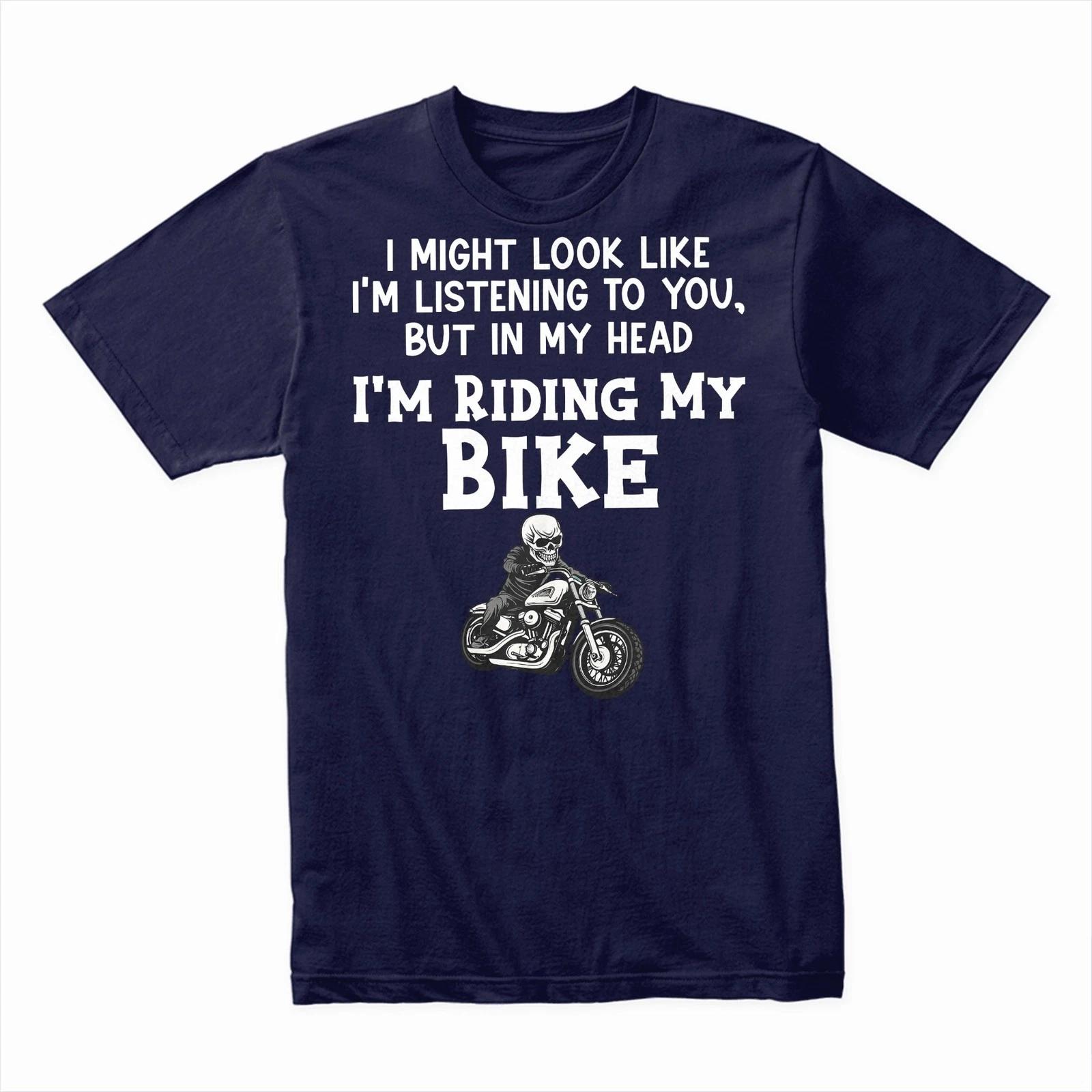 I Might Look Like I m Listening But in My Head I m Riding My Bike T-Shirt, Funny XL