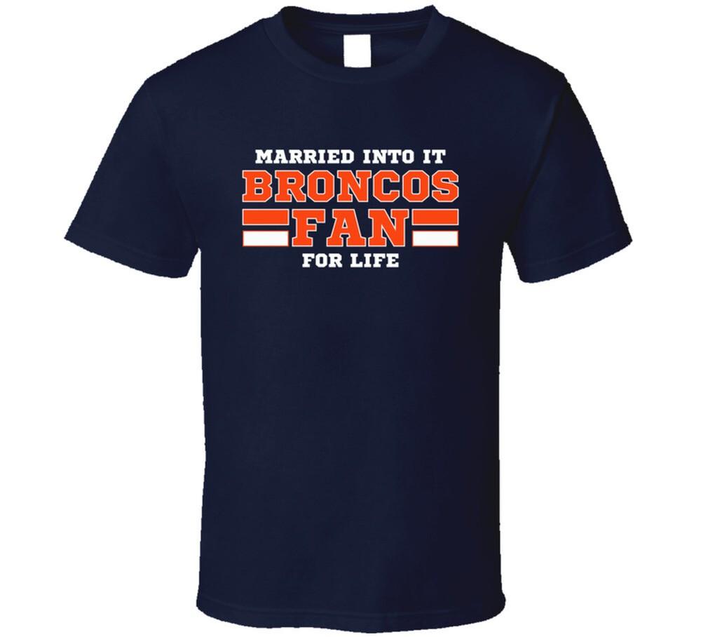

Married Into It Broncos Fan Football T Shirt - Denver Team Colors 2XL