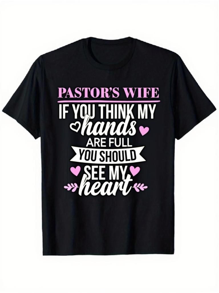 Pastors Wife TShirt If You for THINK My Hands Are Full You Should See My Heart Christian Religious G