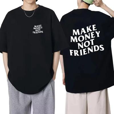 Bavlněná trička Make Money Not Friends Hip Hop Tričko Streetwear Letní Pánská Dámská Krátký Rukáv Kulatý Výstřih Bavlněná Trička Unisex