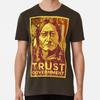 Trust The Government Sitting Bull S To 5XL Made In the USA TTshirt