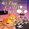 All That Glitters Isnt Old by Gabby Allan Paperback Book 9781496742056