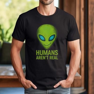 Alien Head Design Humans Aren't Real Funny T-Shirt