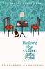 Before the Coffee Gets Cold by Toshikazu Kawaguchi Hardback Book 9781035032280