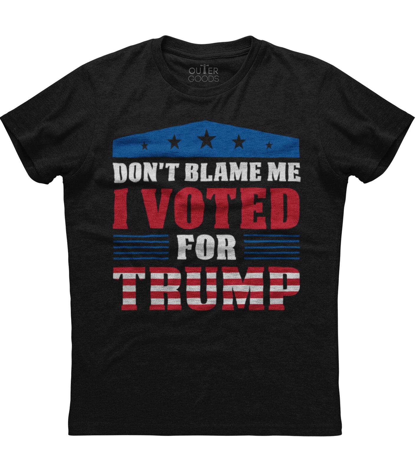 Don t Blame Me, I Voted For Trump Patriotic Unisex Black T-Shirt XXXL