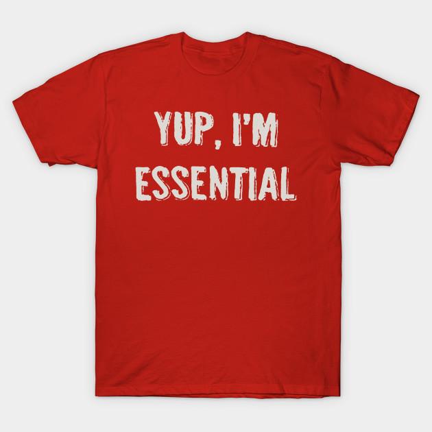 Yup im essential shirt Clearance