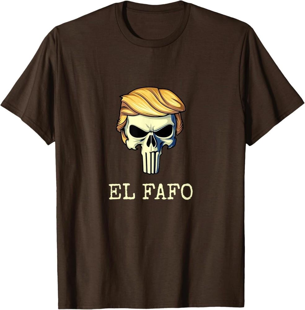 FAFO Shirt El FAFO Funny Find Out FA FO President EL FAFO TShirt Unisex T-Shirt XXL