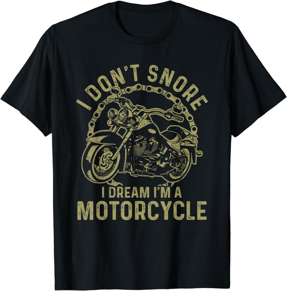 I Don't Snore I Dream I'm A Motorcycle Funny Snoring Biker Gift Unisex T-Shirt