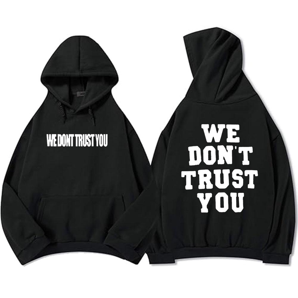 Streetwear Hip Hop Hoodies We Still Don't Trust You Future Sweatshirts Graphic Clothes Sudaderas Comfortable Hoodie
