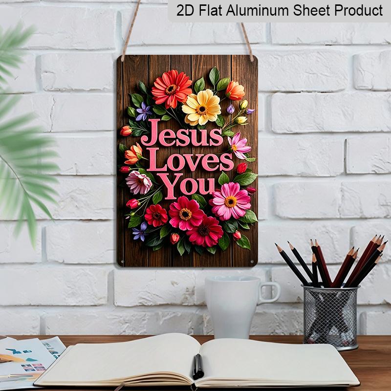 2D Flat 1pc "Jesus Loves You" Floral Metal Sign 7.87x11.81inch - Aluminum Christian Religious Decor for Home, Garden, Porch, Church - Durable